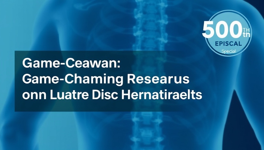 500- 500th Episode Special: Game-Changing Research on Lumbar Disc Herniation Care