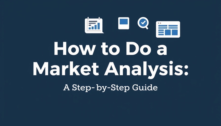 How to Do a Market Analysis: A Step-by-Step Guide