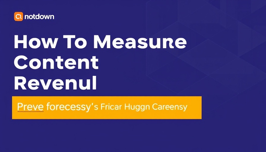 How To Measure Content Revenue and Prove Success