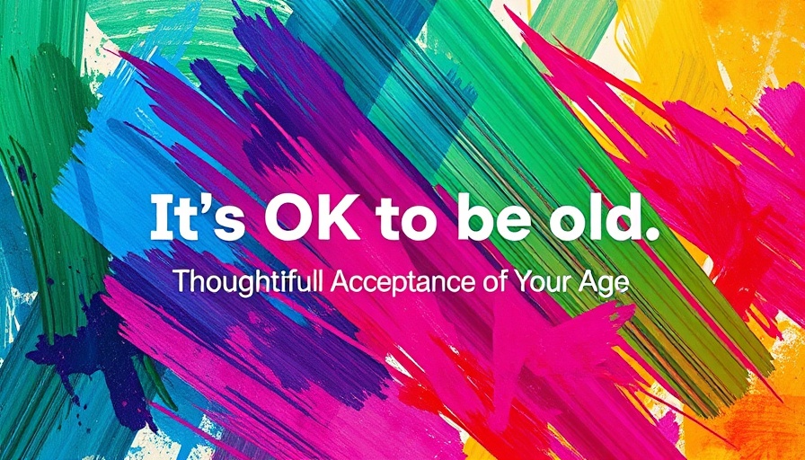 Colorful abstract art with text celebrating aging, vibrant brushstrokes.