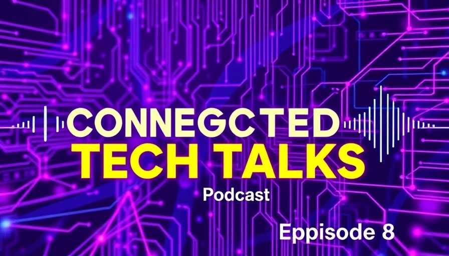Technology podcast cover art for 'Connected Tech Talks' Episode 8.