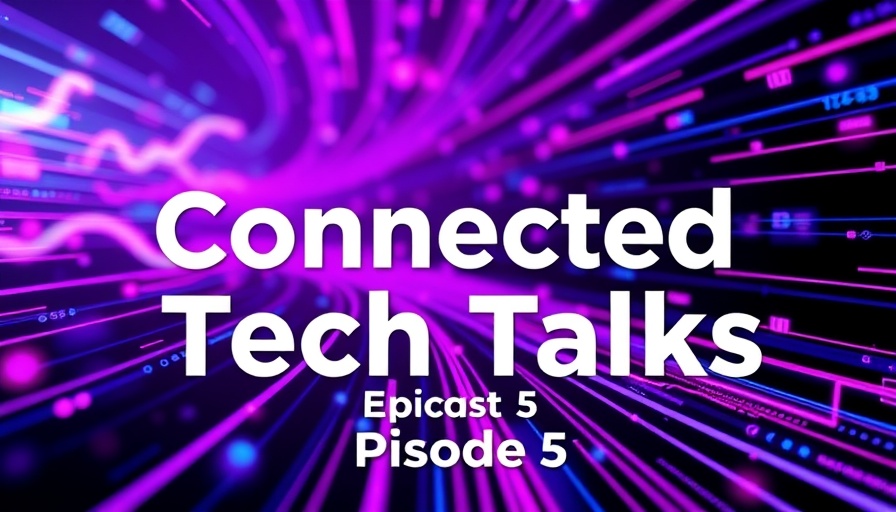 Connected Tech Talks podcast episode 5 cover with digital theme.