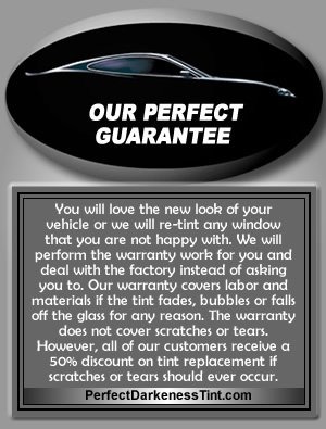 Perfect Darkness Tint Guarantee