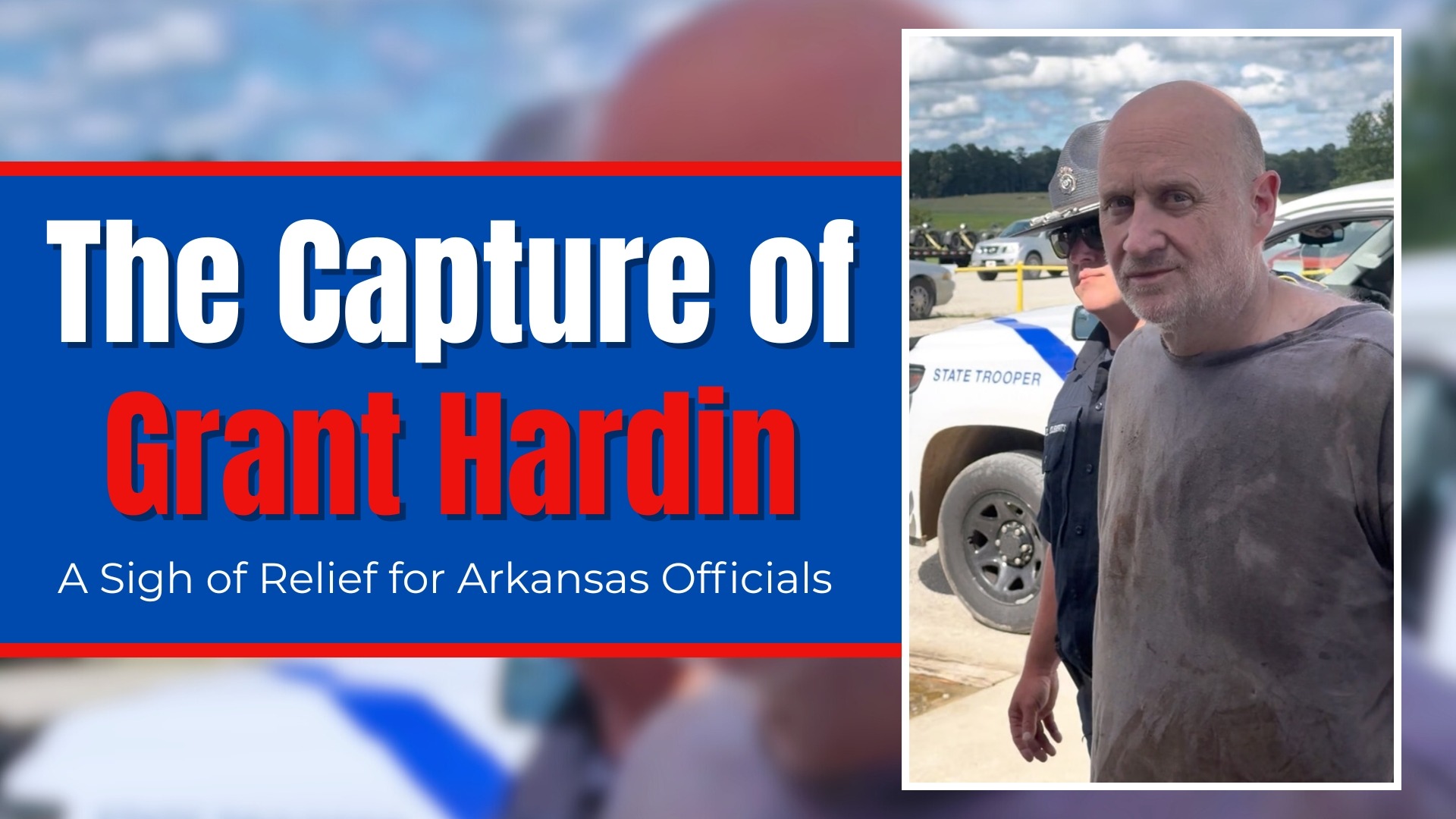 Grant Hardin's Capture: Law enforcement escorting handcuffed man.