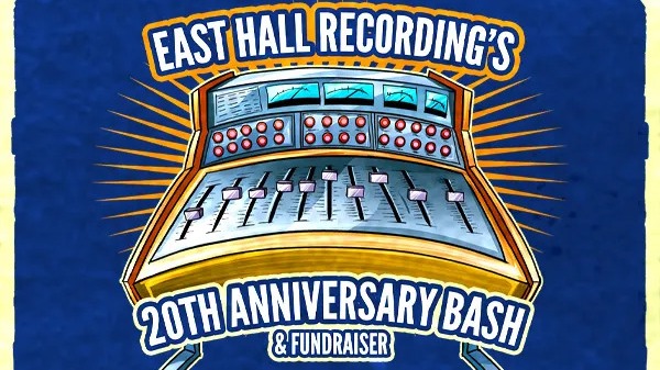 East Hall Recording 20th Anniversary Bash.