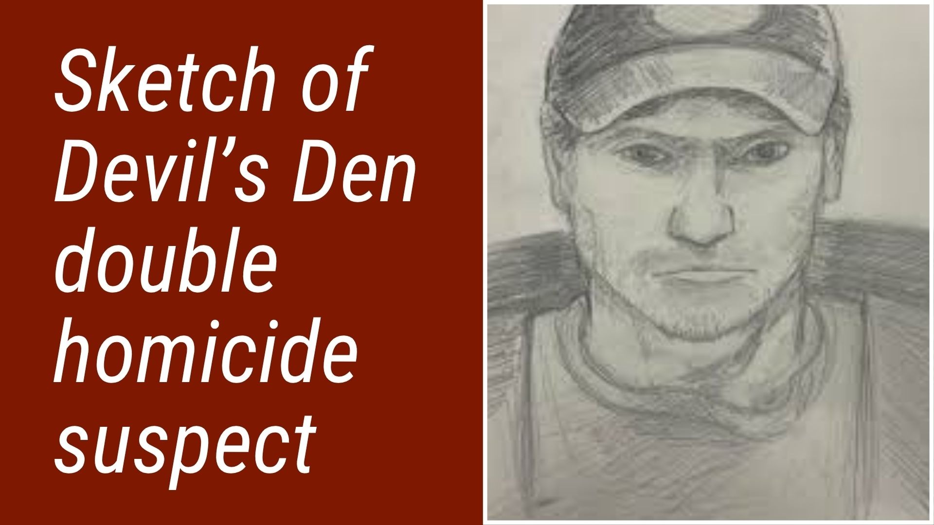 Composite sketch of Devil's Den double homicide suspect.