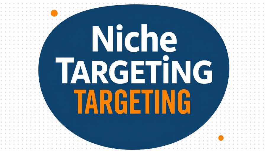 Niche targeting graphic with bold text on blue oval background.