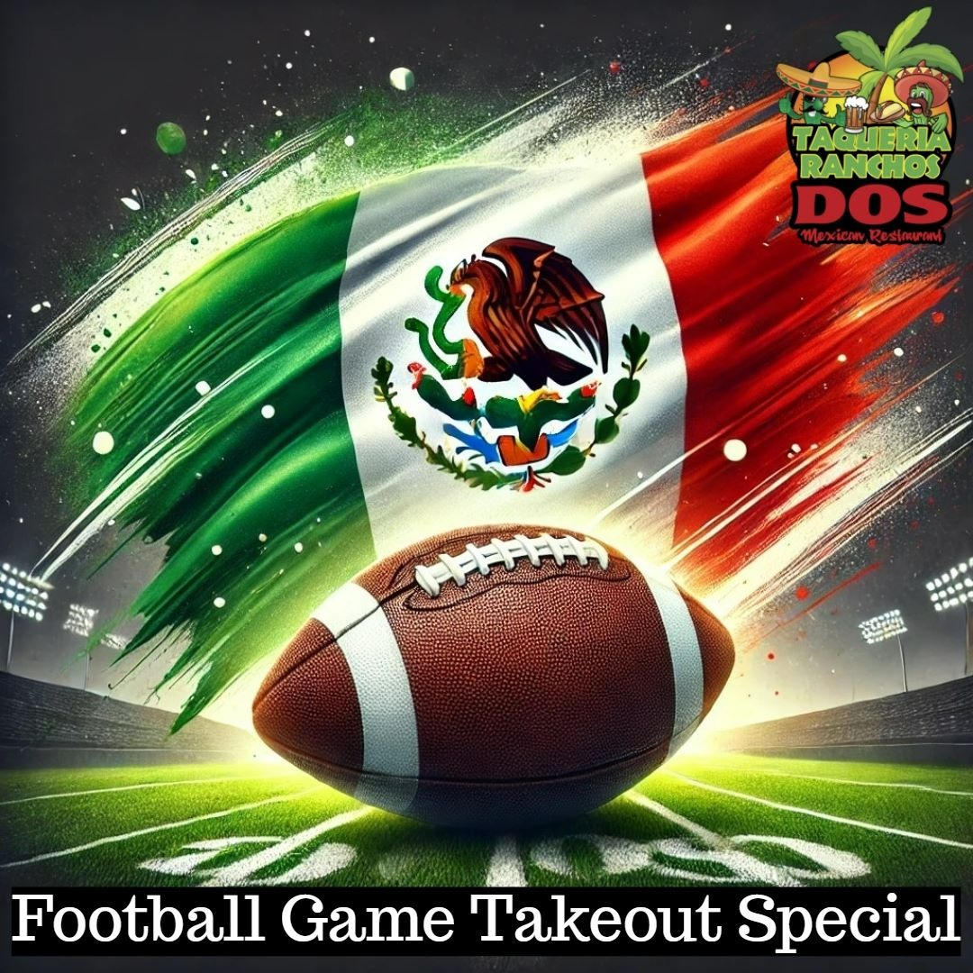football takeout special taqueria ranchos dos buffalo