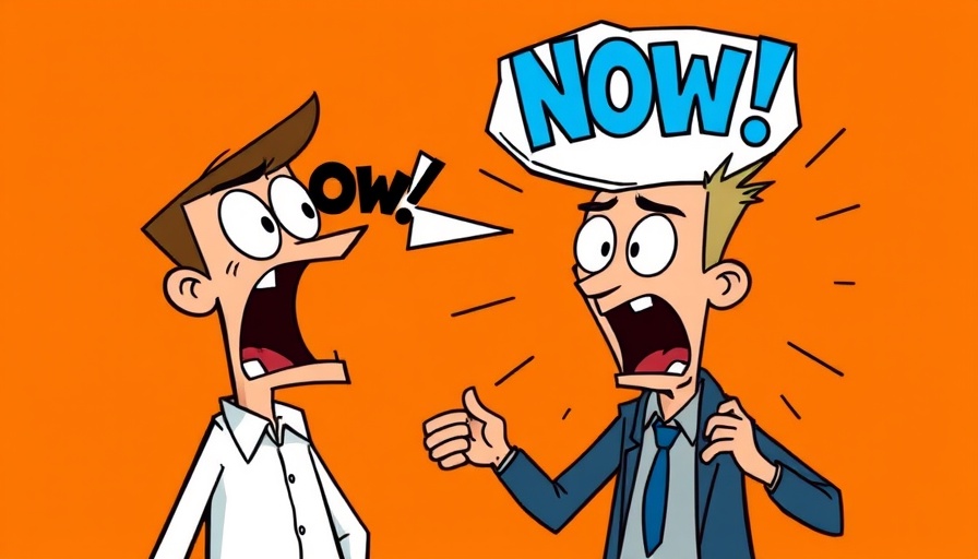 Cartoon showing person lashing out at staff, shouting 'NOW!'