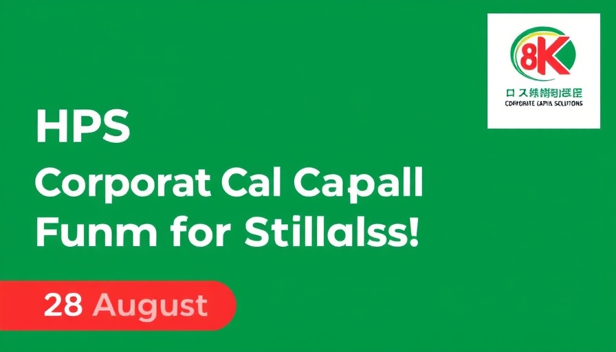Form 8K HPS Corporate Capital Solutions Fund For: 28 August