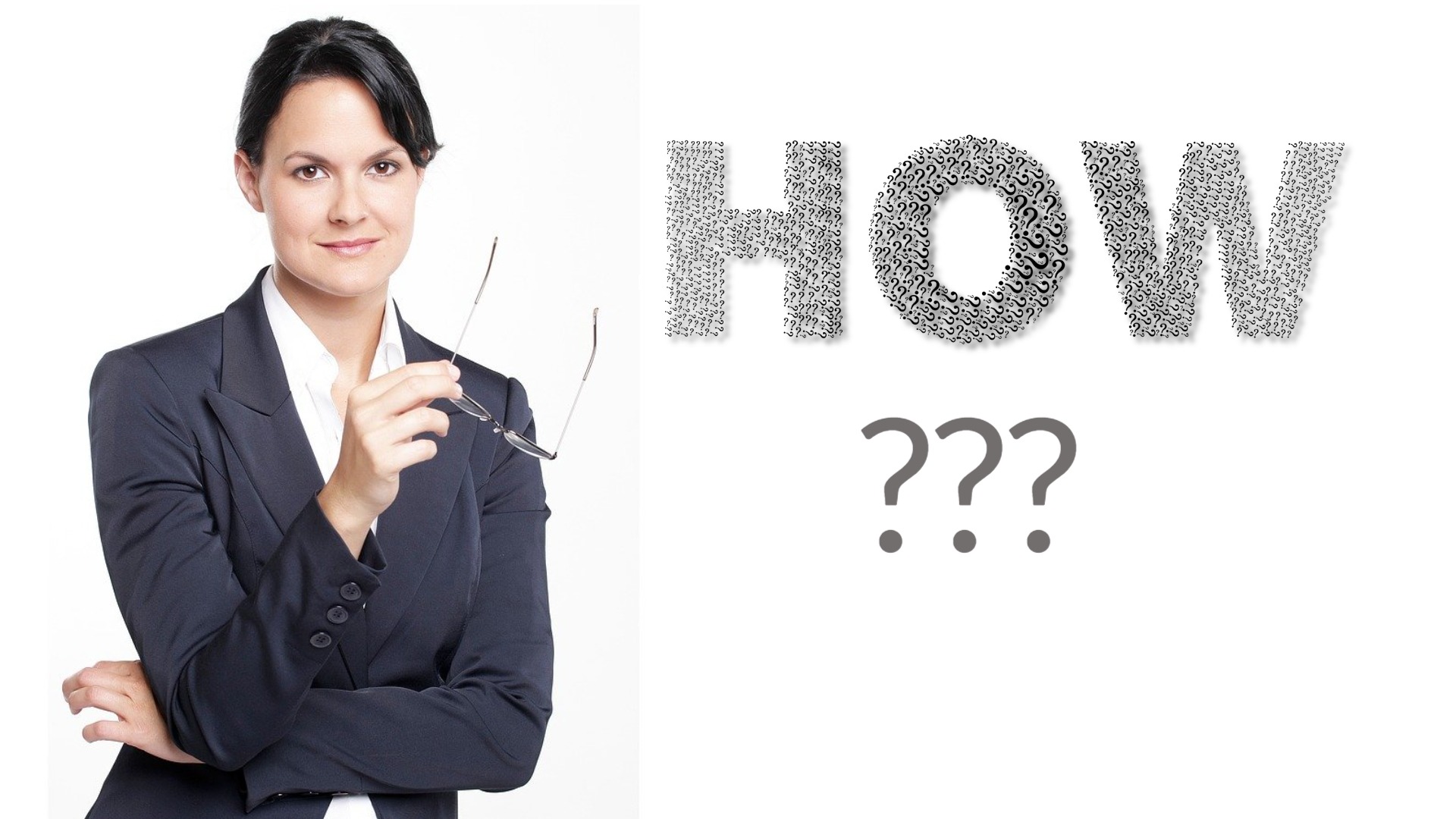 Business Woman asking HOW