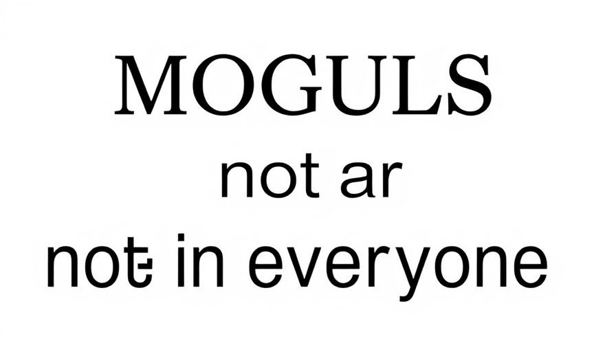 MOGULS not for everyone logo