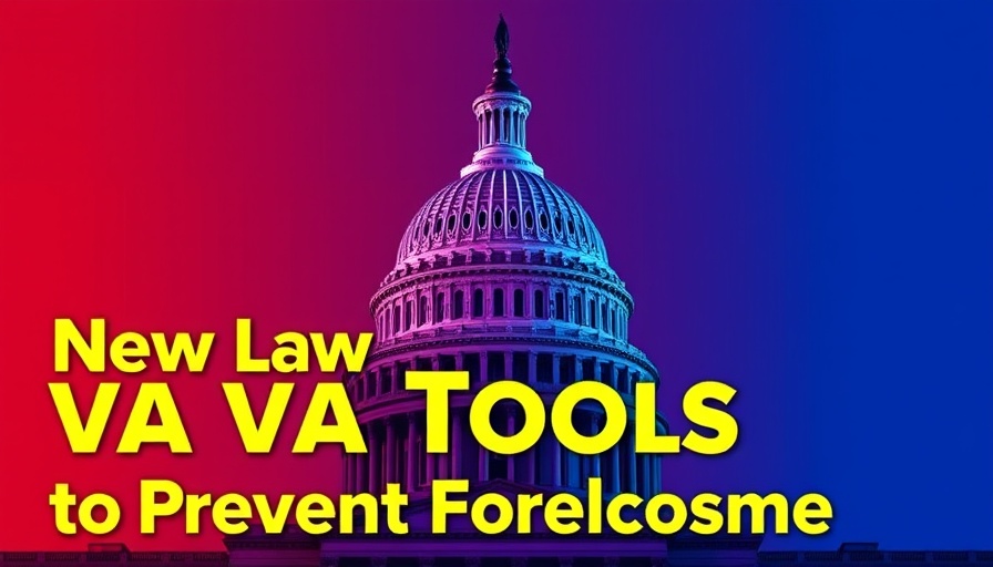 New law strengthens VA tools to prevent foreclosure over Capitol.