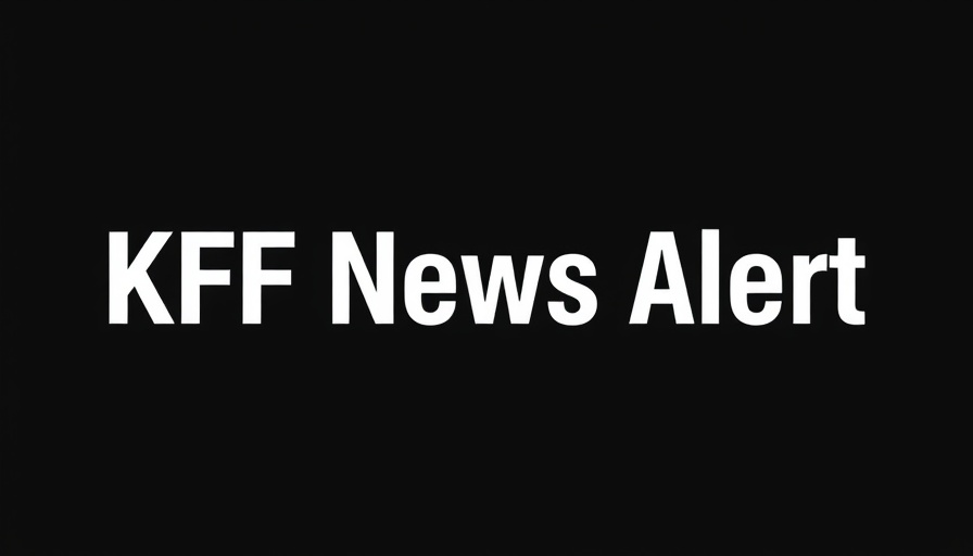 KFF News Alert text highlighting Medicare and Medicaid updates