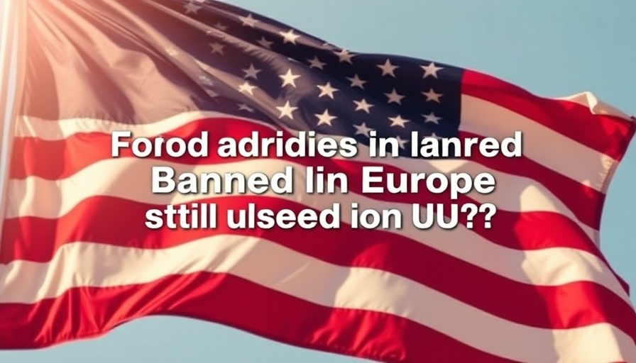 American flag with text on food additives banned in Europe.