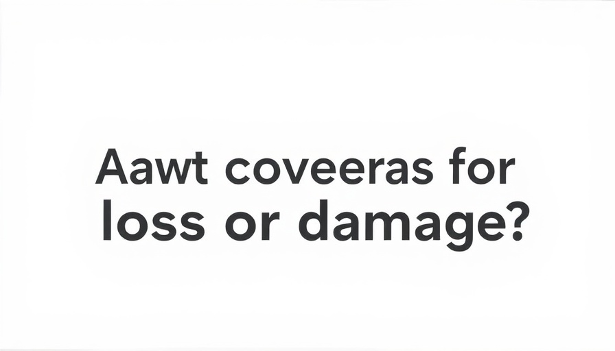 Text on moving essentials, focusing on coverage for loss or damage.
