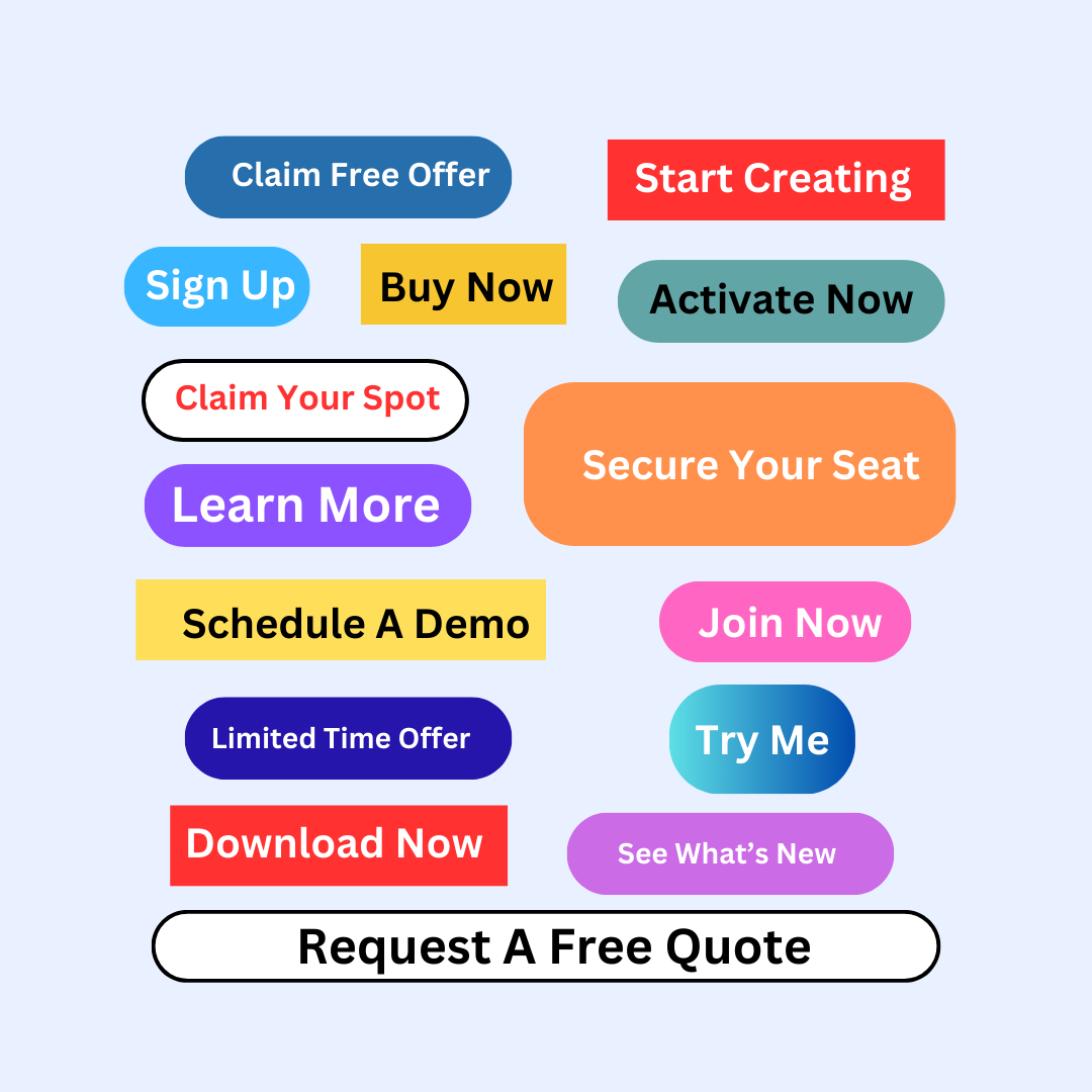 A visually striking collage of colorful, eye-catching buttons and text elements featuring various call-to-action phrases “learn more”, “buy now”, “see what’s new”, “start creating”, “secure your seat”, “get a free quote”, “claim your spot”, “activate now”, “subscribe now”, "schedule a demo", "join now", "limited time offer", "download now". The design should be modern and dynamic, with each CTA standing out against a clean background. Include a mix of styles, from bold and attention-grabbing to subtle and smart, to represent the diversity of CTAs discussed in the article.