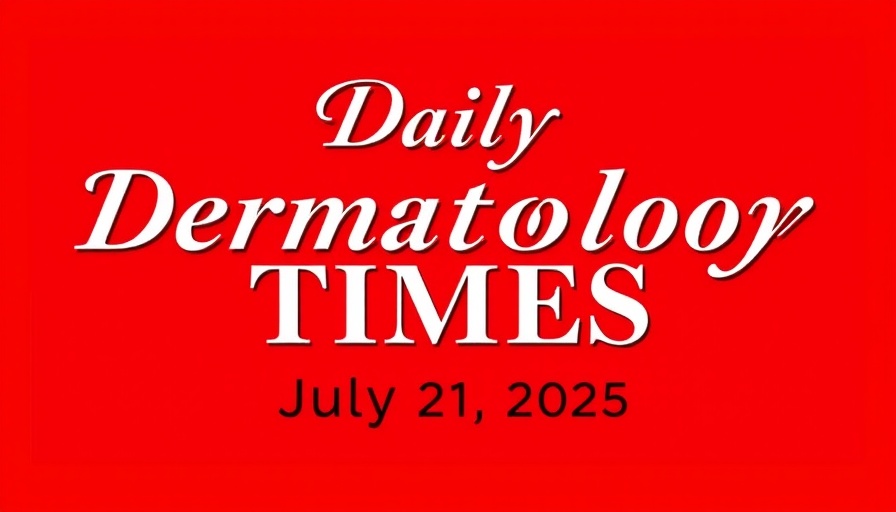 Stylish graphic for Daily Dermatology Times, July 2025 edition on non-invasive treatments.