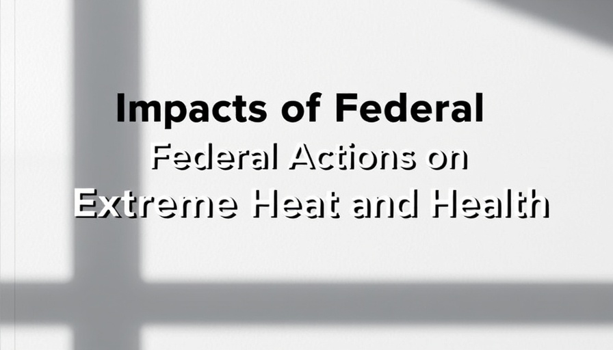 Minimalistic cover on federal actions on extreme heat and health.