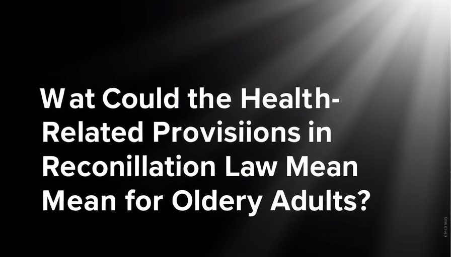 Issue brief on health-related provisions in reconciliation law for older adults