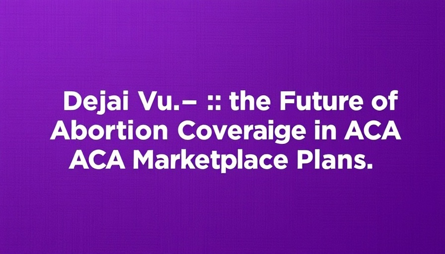Abortion Coverage in ACA Marketplace Plans policy discussion.