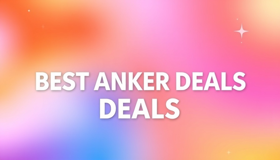 Colorful ad for Anker Memorial Day Deals available now.