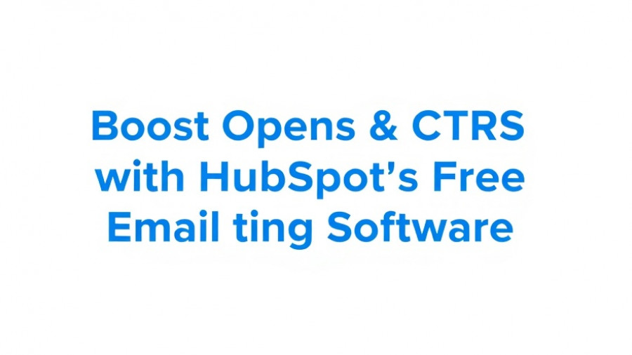 Text 'Boost Opens & CTRs with HubSpot's software', email marketing tools for automotive businesses.