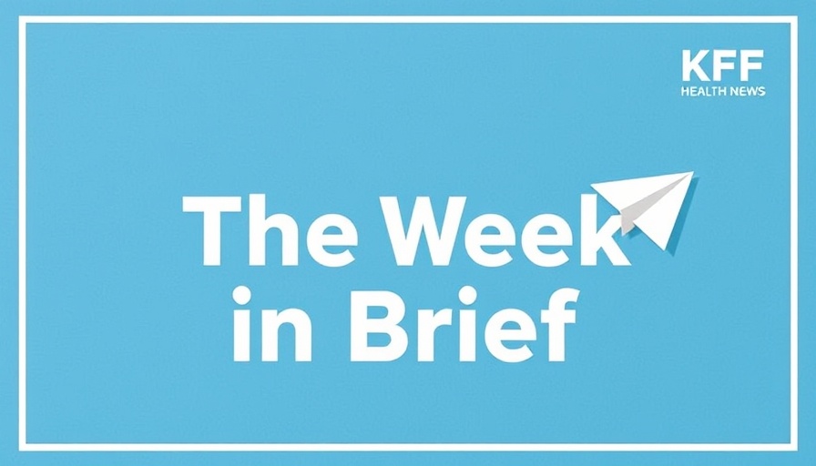 KFF Health News logo with paper airplane and 'The Week in Brief' text