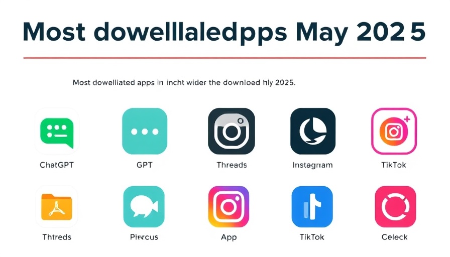 Most downloaded apps May 2025 infographic, highlighting social media marketing trends.