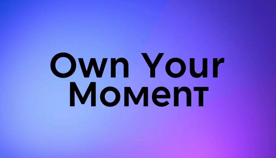 Motivational text 'Own Your Moment' on a vibrant gradient background.