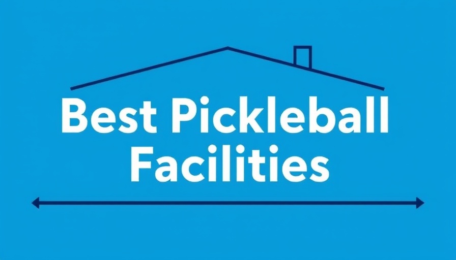 Graphic with 'Best Pickleball Facilities' text and rooftop outline.
