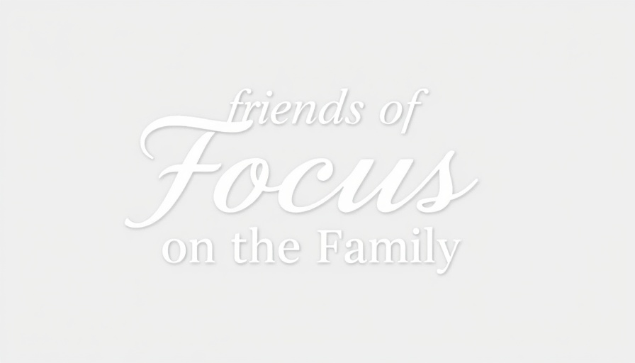Logo reading Friends of Focus on the Family, thoughtful gifts for families