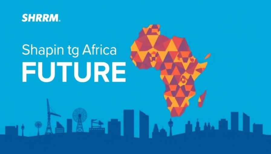 Shaping the Future of Work: SHRM Attends Conference on HR in Africa