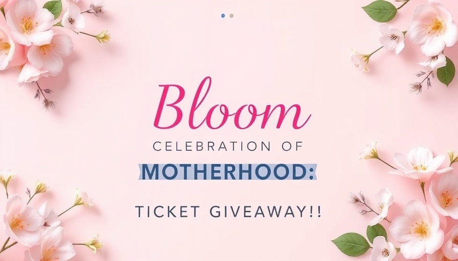 Win Tickets to BLOOM Celebration of Motherhood event poster, featuring floral design.