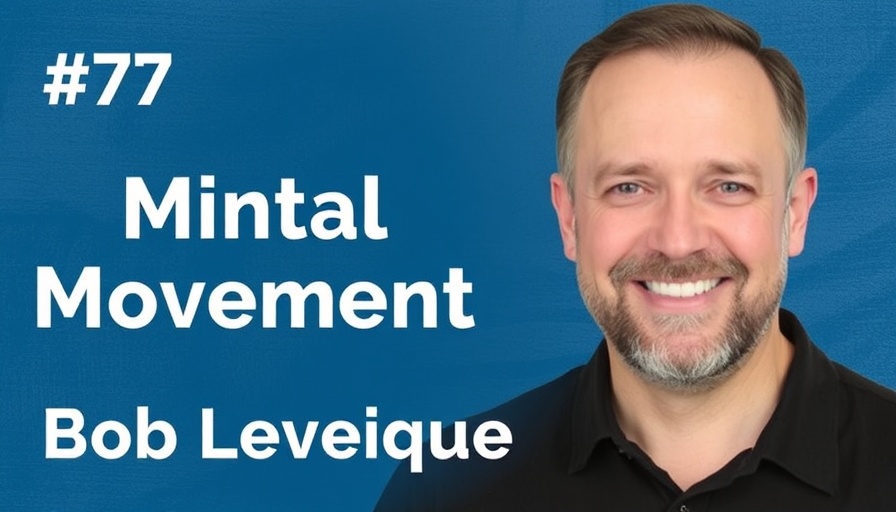 #47 Bob Levesque - Mental Movement (Part 2)
