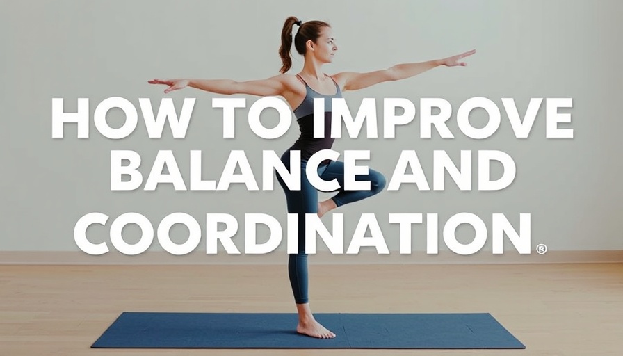 How to Improve Balance and Coordination with 10 Simple Exercises