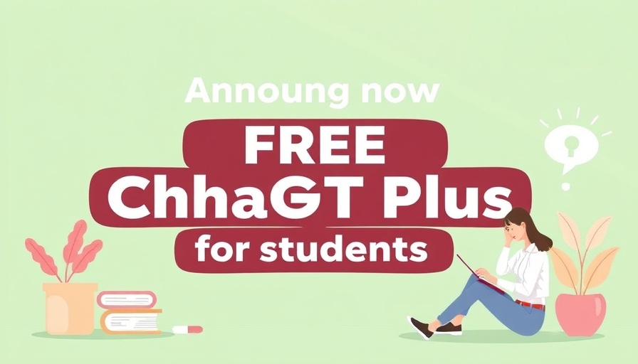 ChatGPT Plus free for students flyer announcing free service access