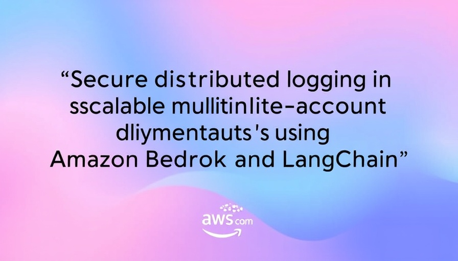 AWS blog on secure distributed logging with Amazon Bedrock and LangChain