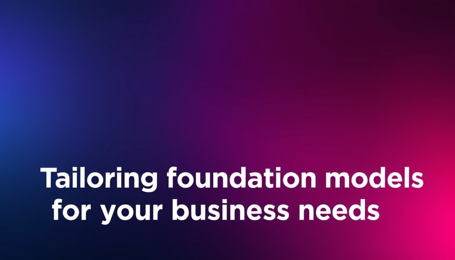 Tailoring foundation models for business needs guide cover.