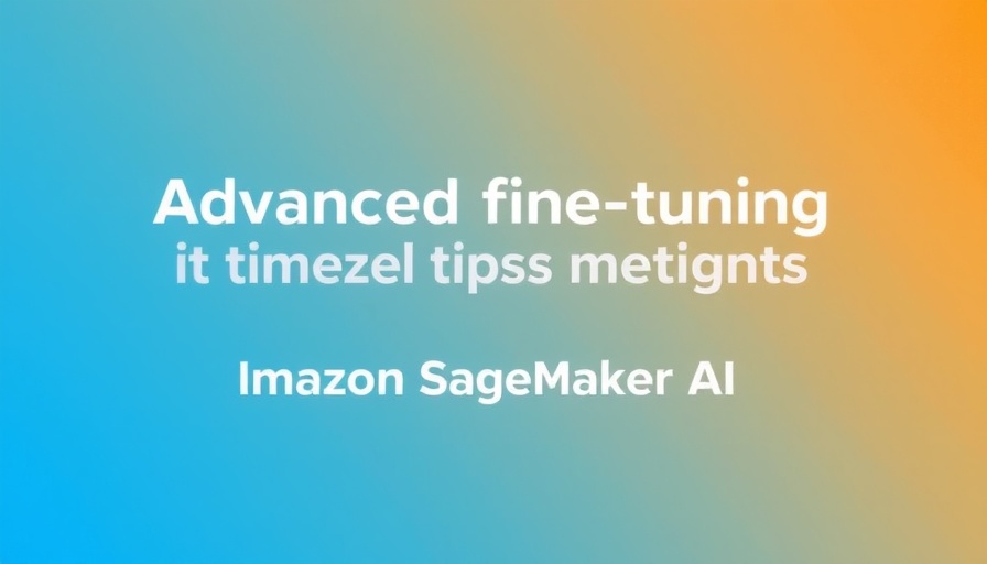 Advanced fine-tuning methods on Amazon SageMaker AI blog graphic.