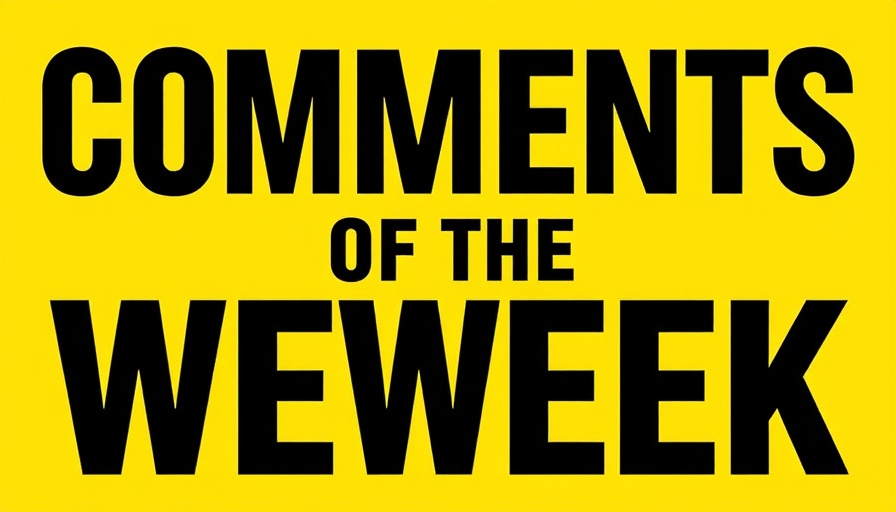 Bold text graphic 'COMMENTS of the WEEK' on yellow.