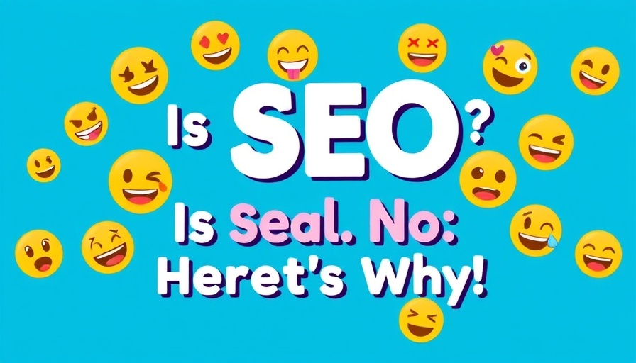Is SEO Dead blog graphic with colorful emojis and bold text.
