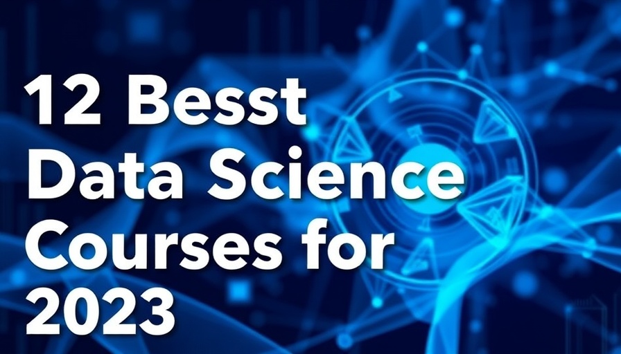 12 Best Data Science Courses for 2025