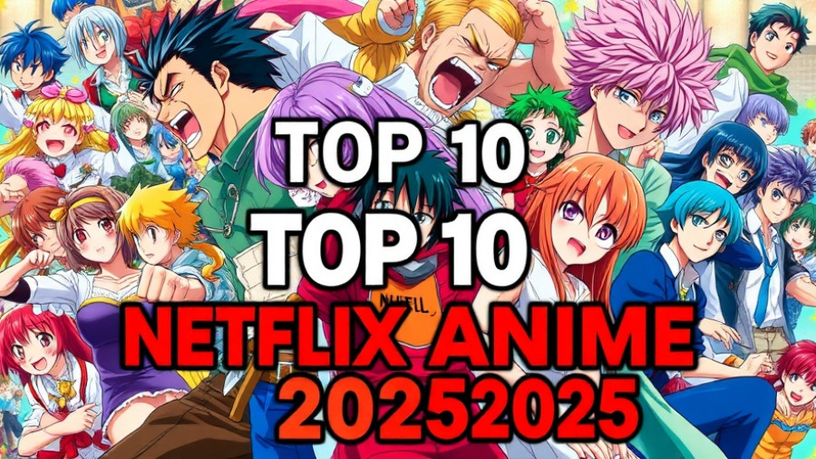 Top 10 Anime Series on Netflix for 2025 collage with characters.