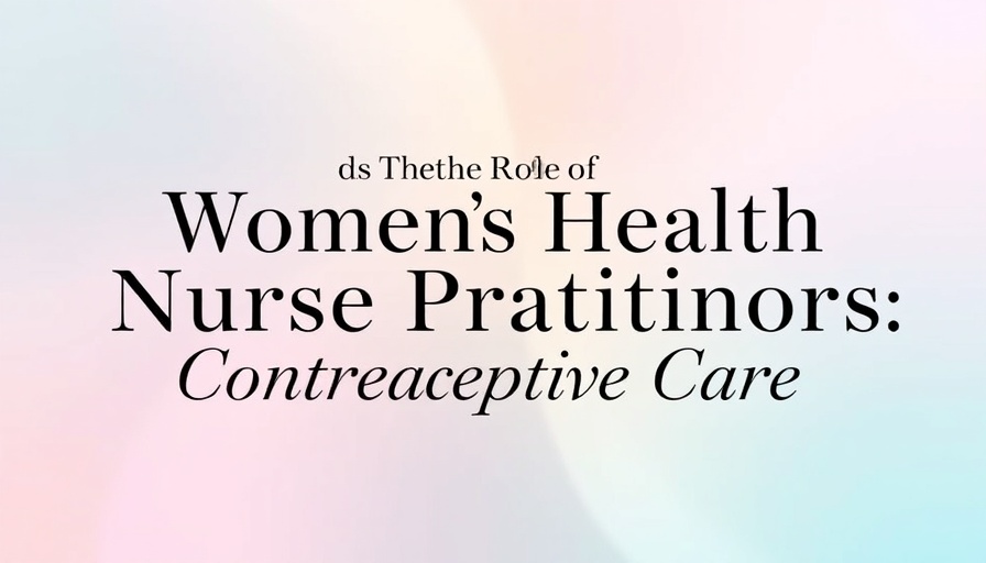 Women's Health Nurse Practitioners focus on contraceptive care, pastel background.