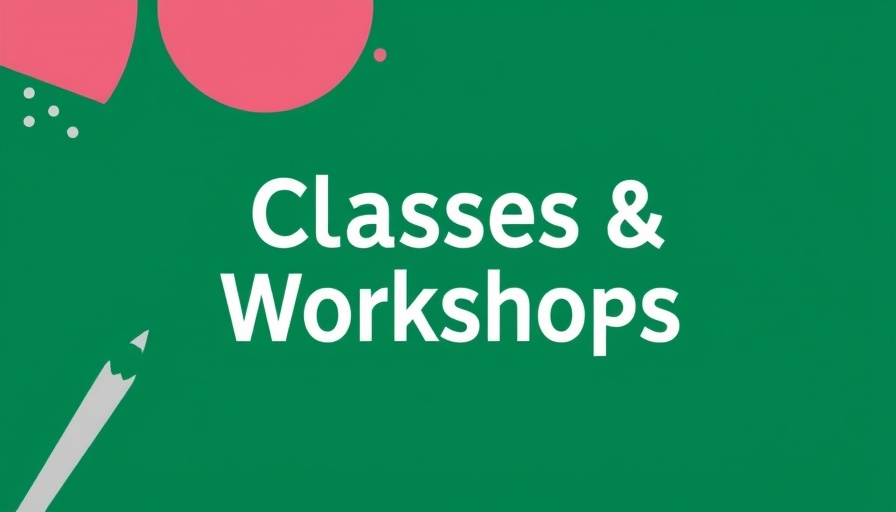 Classes & Workshops