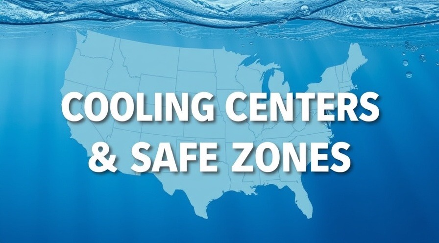 Local Cooling Centers & Safe Zones offering relief from heat.