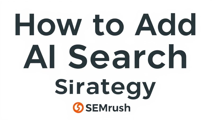 Align Your SEO Process With AI Discovery: How to add AI search to your visibility strategy, SEMrush branding.