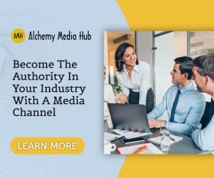Become the Authority In Your Industry with a Media Channel at Alchemy Media Hub