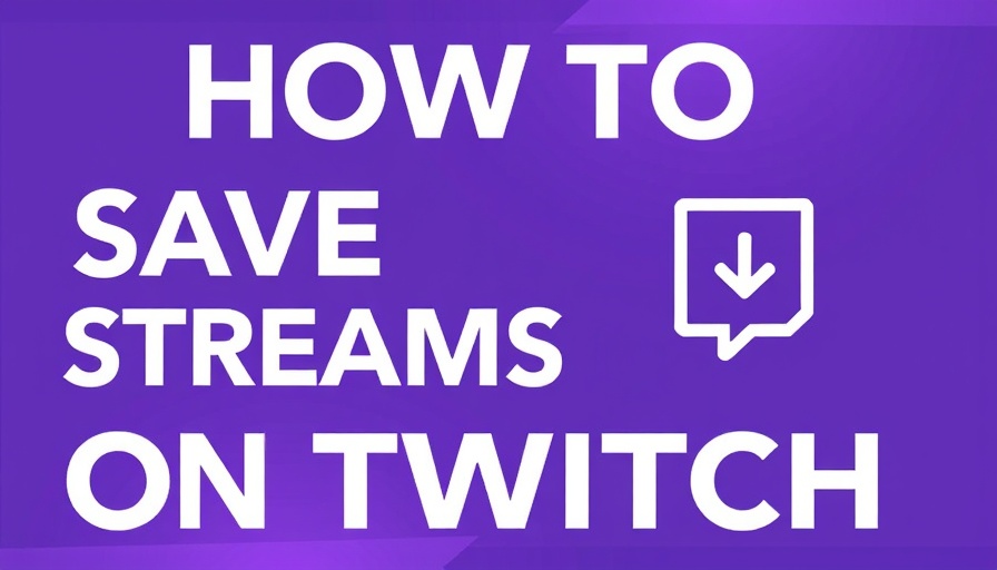 Guide to saving streams on Twitch with download icon.